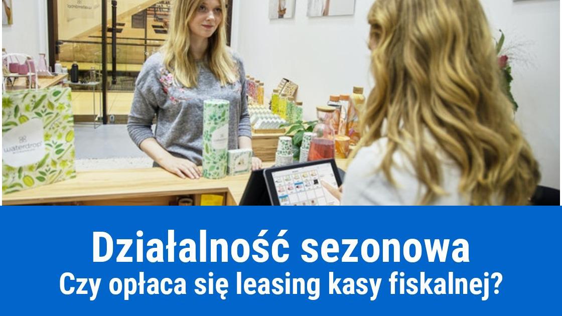 Leasing kasy fiskalnej na działalność sezonową