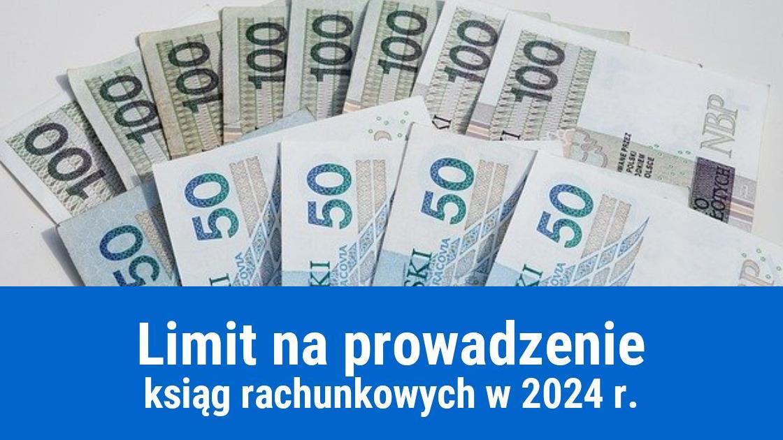 Limit prowadzenia ksiąg rachunkowych 2024