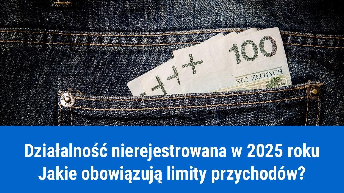 Limit przychodów dla działalności nierejestrowanej od 2025 roku