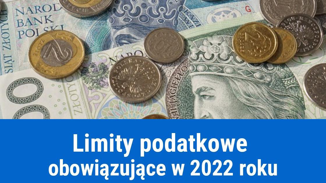 Limity podatkowe w 2022