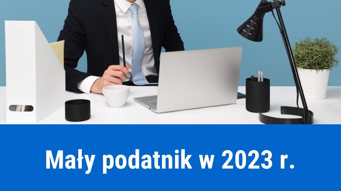 Mały podatnik PIT limit w 2023 roku