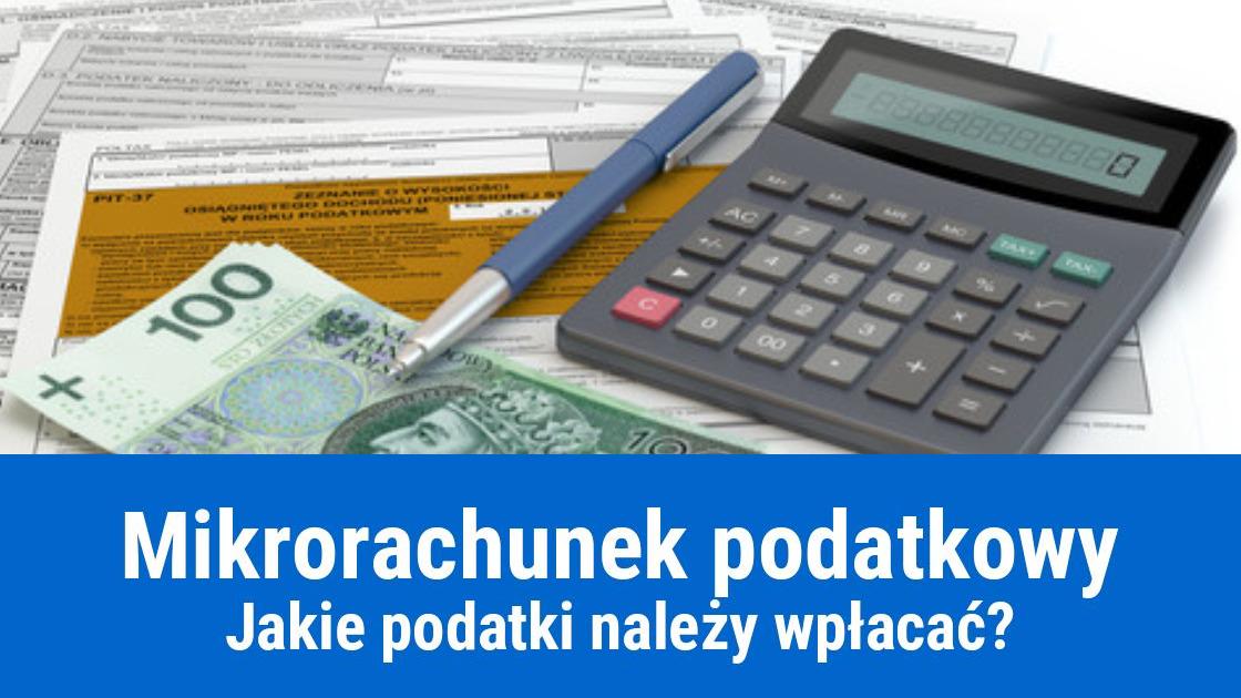 Jakie podatki można wpłacać na mikrorachunek podatkowy?