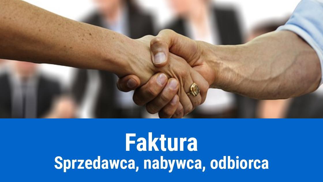 Nabywca i Odbiorca na fakturze