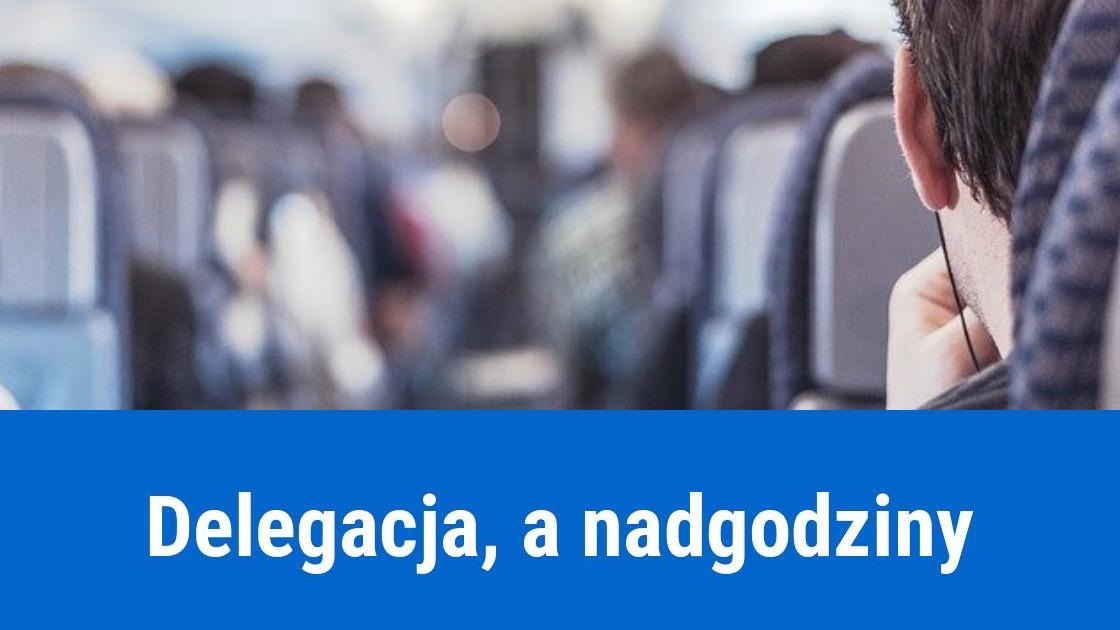 Nadgodziny w delegacji, przykłady