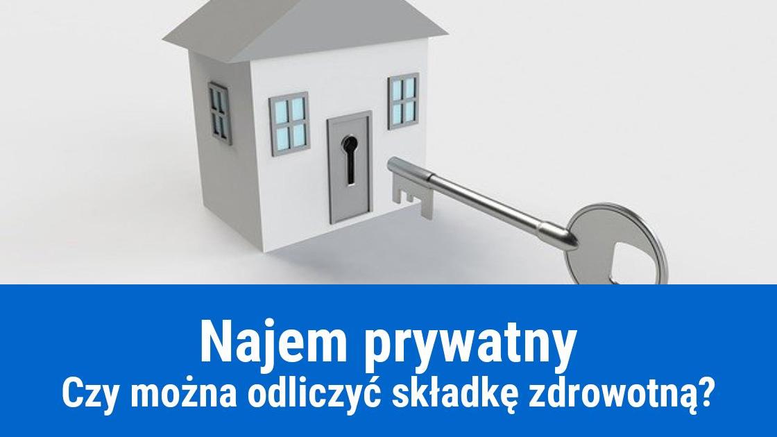 Najem prywatny, a odliczenie składki zdrowotnej