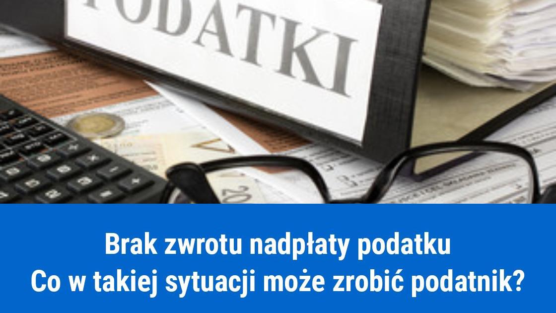 Co zrobić, gdy nie otrzymałem zwrotu podatku?