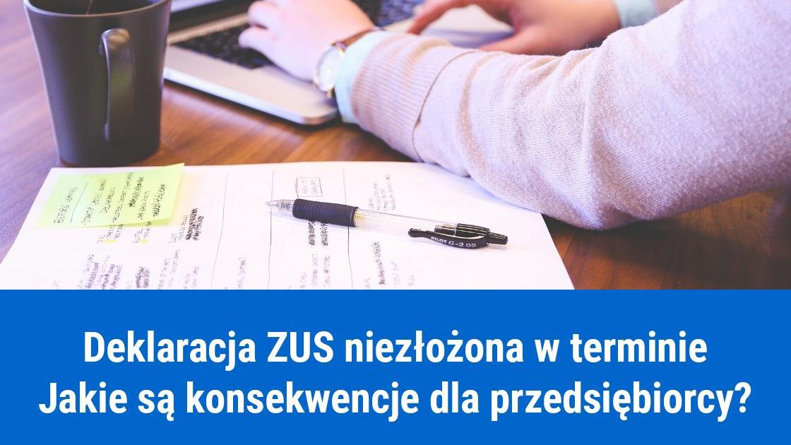 Niezłożenie deklaracji ZUS w terminie, co robić?