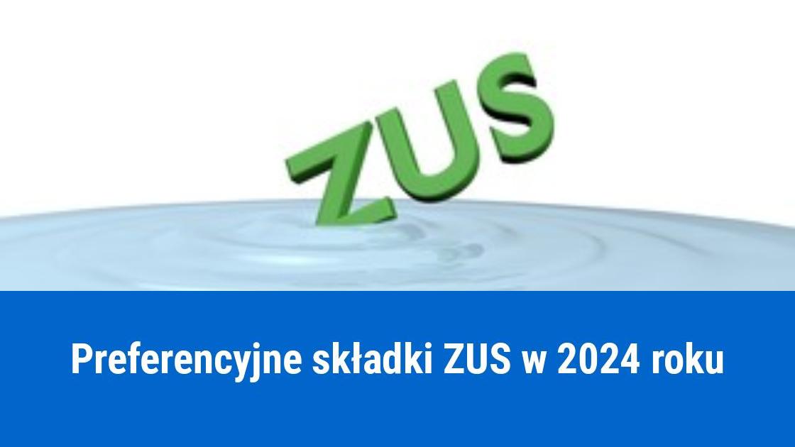 Niższe składki ZUS dla nowych firm, zasady 2024