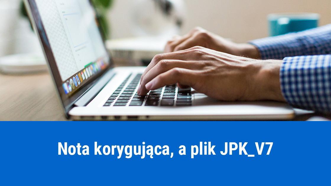 Nota korygująca w pliku JPK_V7, czy i jak wystawić?