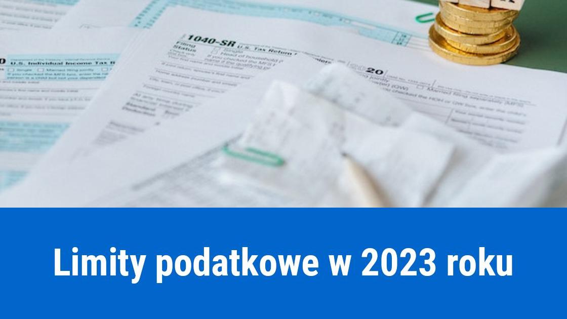 Nowe limity podatkowe 2023