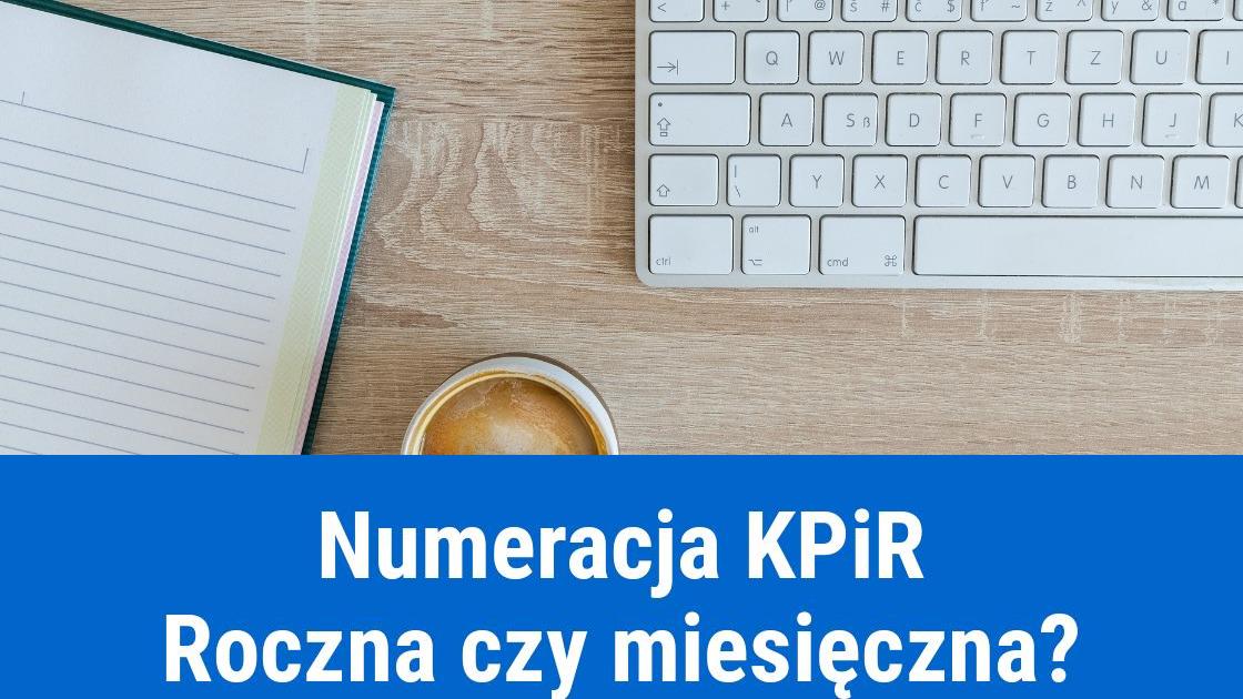 Prawidłowa numeracja w KPiR, roczna czy miesięczna?