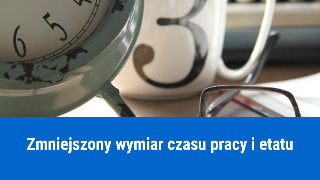 Obniżenie czasu pracy i etatu