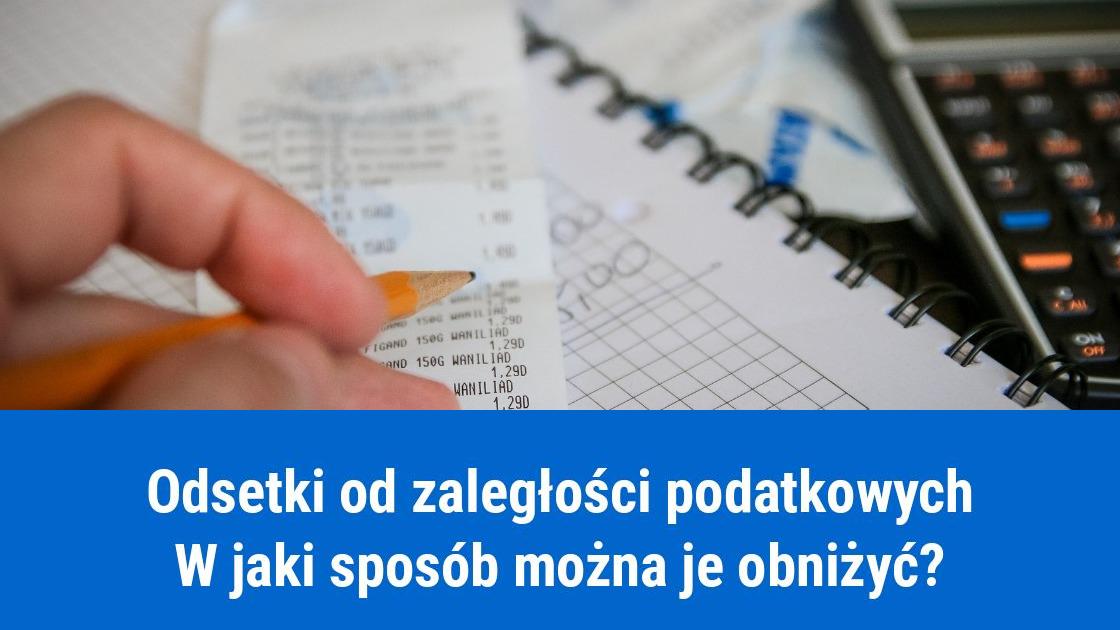 Jak można obniżyć odsetki od zaległości podatkowych?