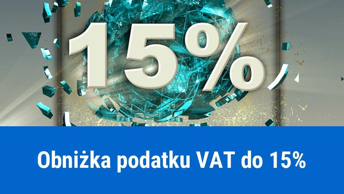 Stawka podatku VAT 15% - obniżka podatku