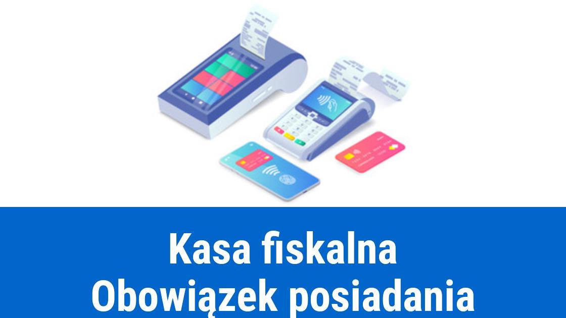 Obowiązek posiadania kasy fiskalnej