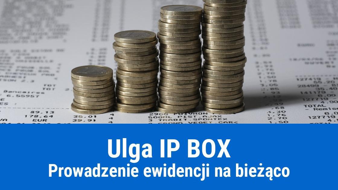 Obowiązek prowadzenia ewidencji IP BOX na bieżąco