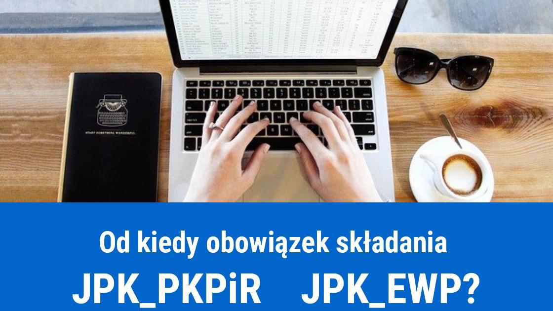 Obowiązek składania JPK-PKPiR oraz JPK-EWP