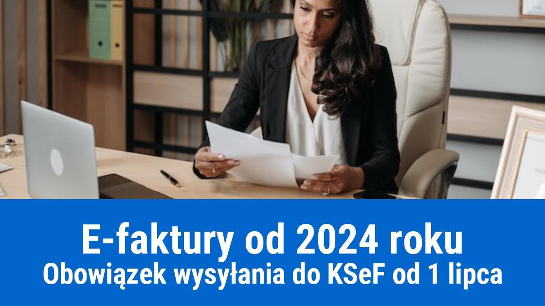 Obowiązek wysyłania faktur do KSeF od lipca 2024