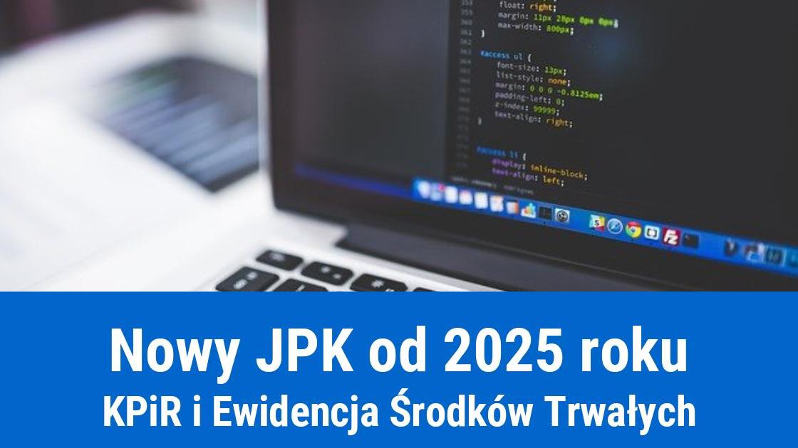 Obowiązek wysyłania JPK z KPiR i Ewidencją przychodów od 2025