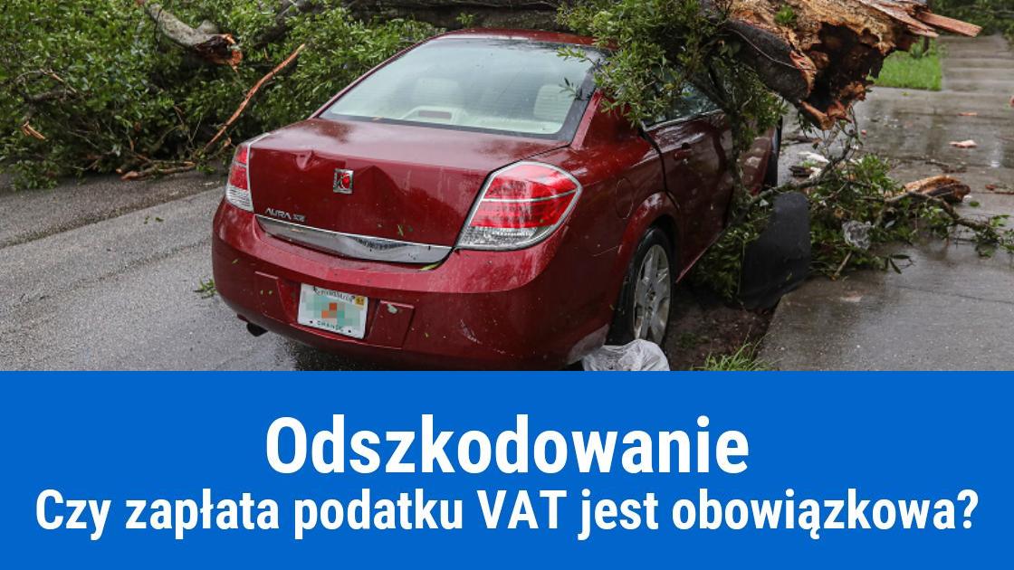 Podatek VAT od odszkodowania, czy jest obowiązkowy?