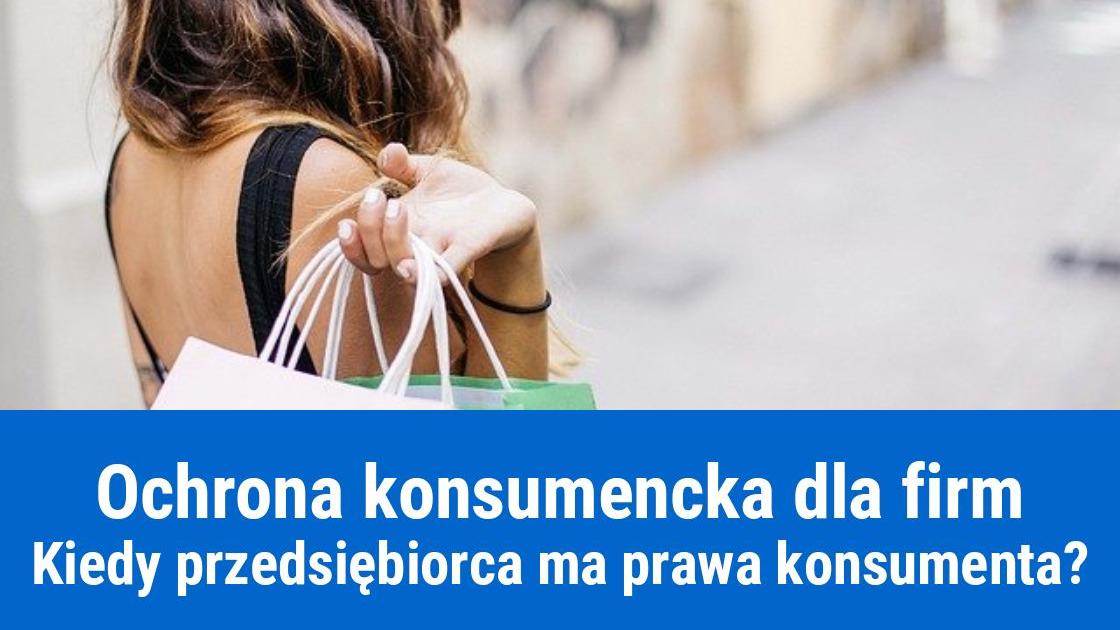 Ochrona konsumencka dla jednoosobowych firm