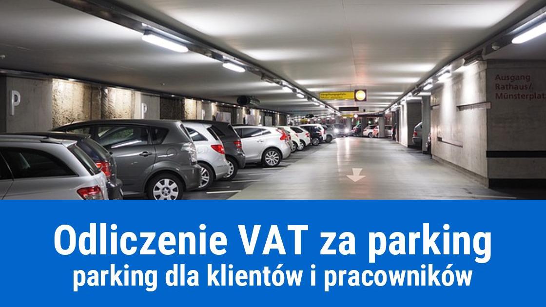 Odliczanie VAT za parking dla pracowników i klientów