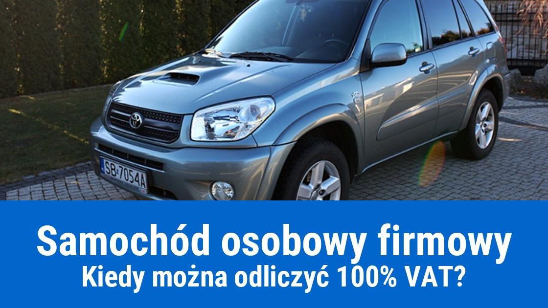 Odliczenie 100 VAT od samochodu osobowego w firmie