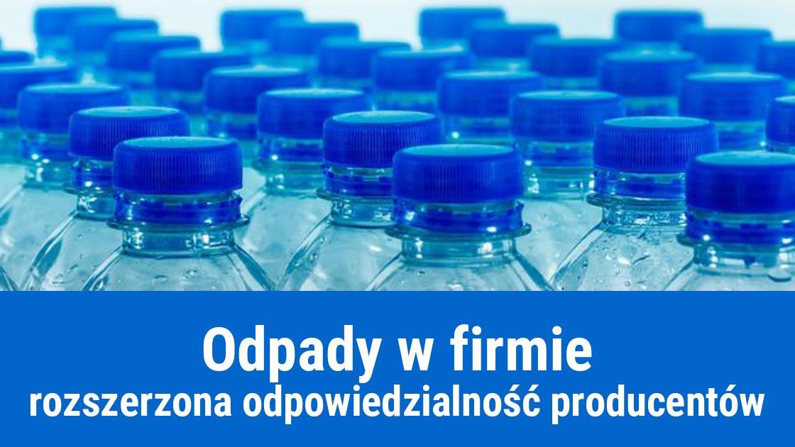 Odpady w firmie: rozszerzona odpowiedzialność producentów