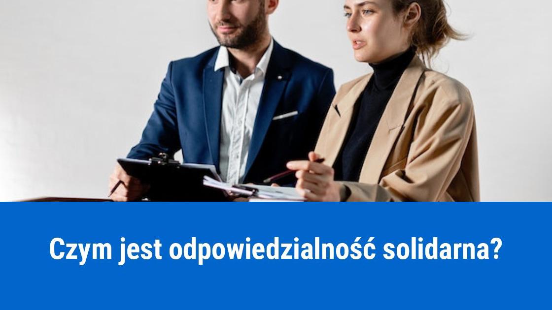 Jak wygląda odpowiedzialność solidarna? Przykłady