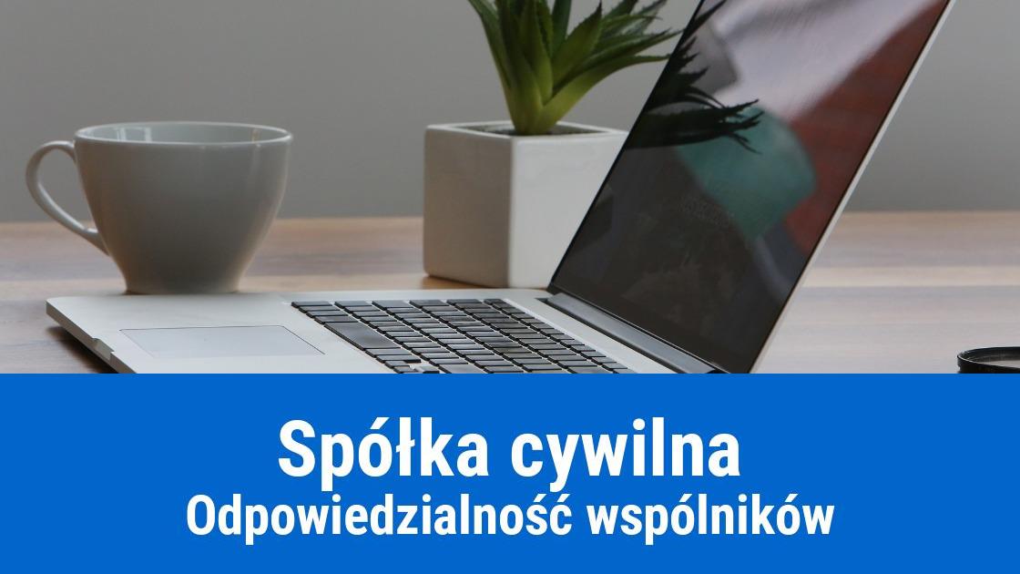 Odpowiedzialność wspólnika w spółce cywilnej