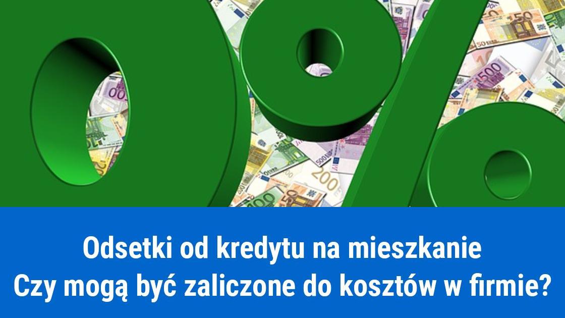 Odsetki od kredytu na mieszkanie w kosztach firmy