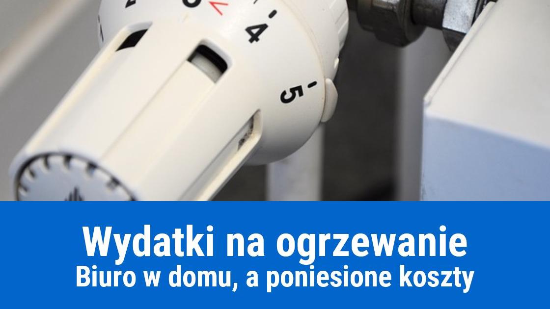 Ogrzewanie domu, biura w kosztach firmy