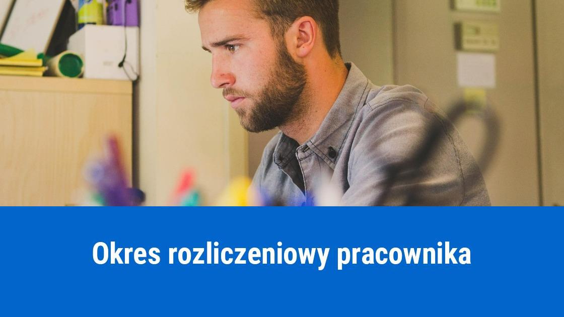 Co to jest okres rozliczeniowy pracownika?