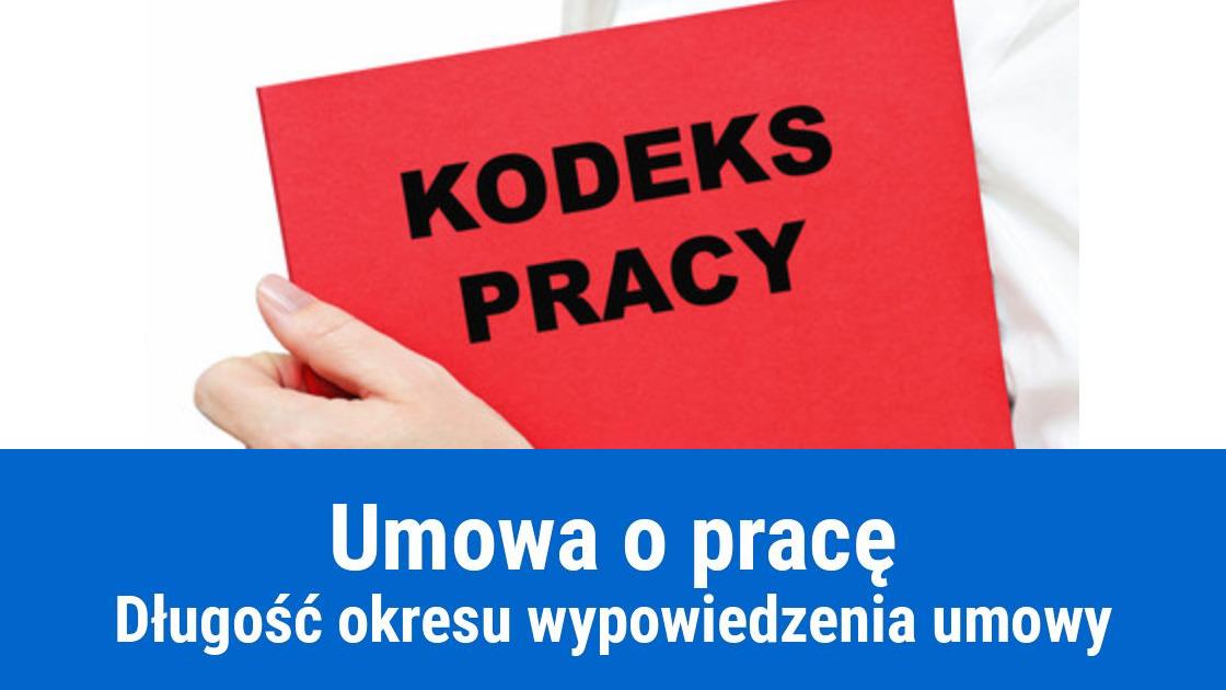 Okres wypowiedzenia umowy o pracę, jak liczyć?