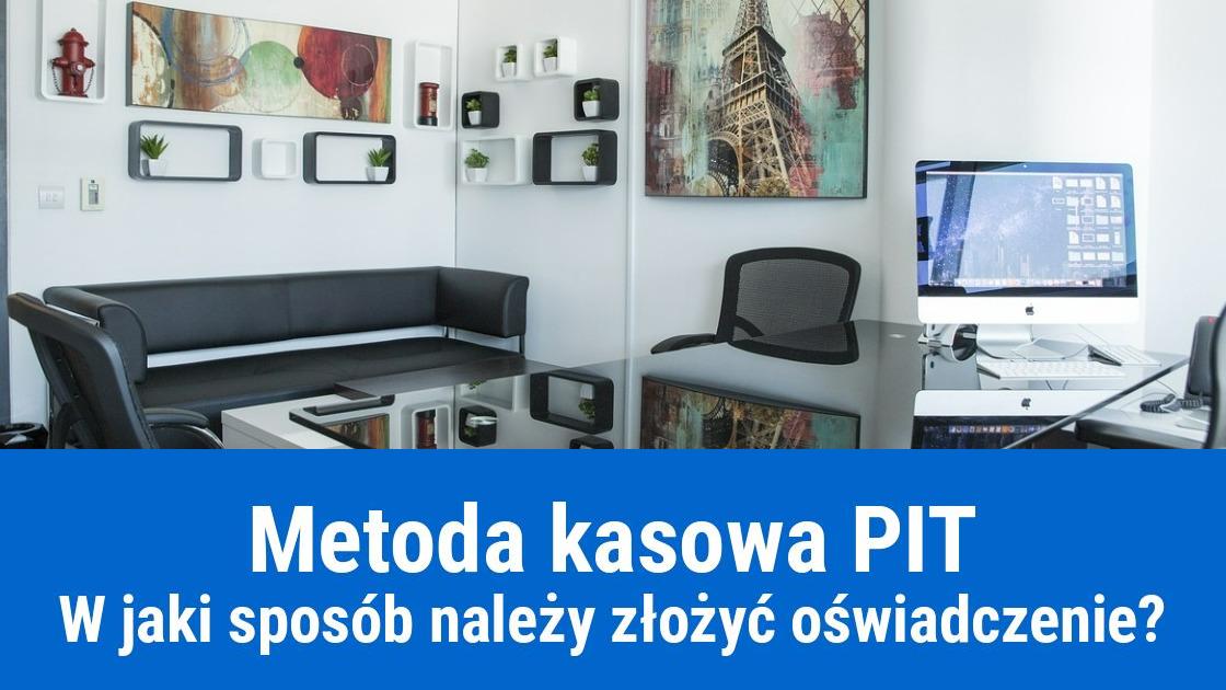 Jak złożyć oświadczenie o wyborze metody kasowej PIT?