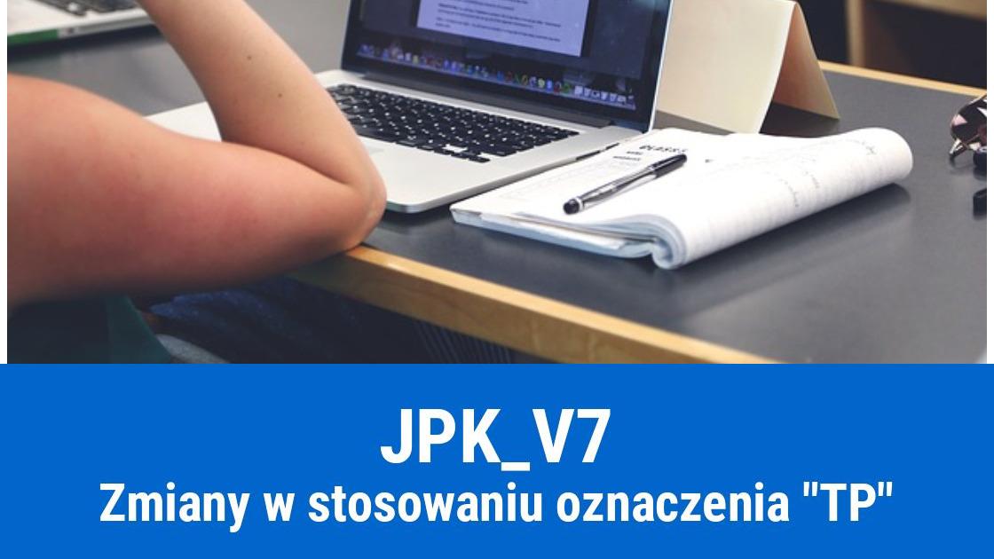 Oznaczenie TP w JPK_V7 obowiązkowo tylko powyżej 15 tys.