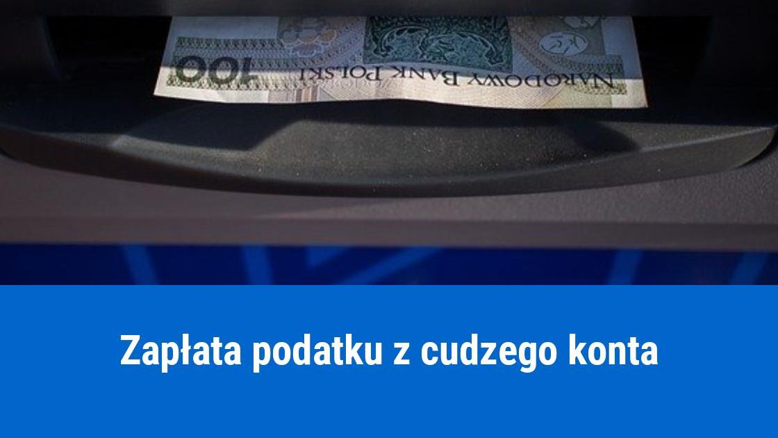 Podatek zapłacony z innego konta