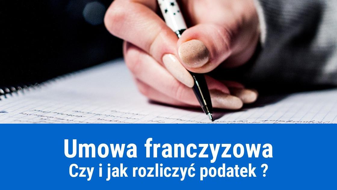 Jak rozliczyć podatek od umowy franczyzowej?