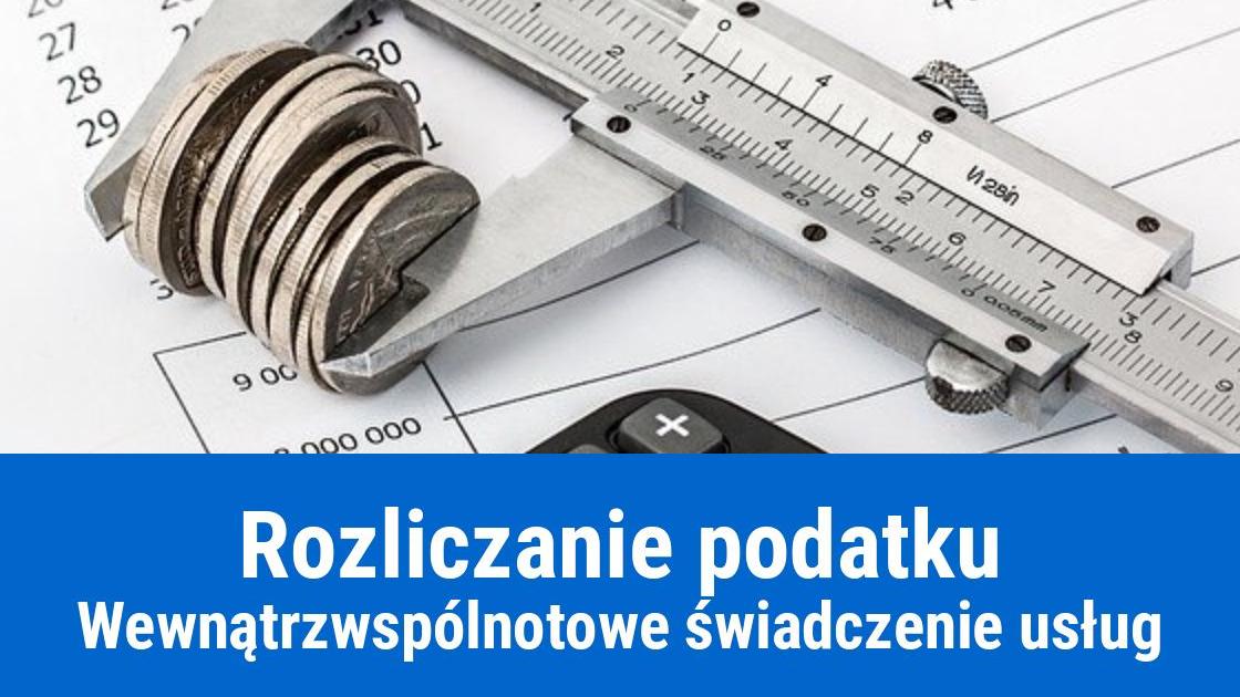 Wewnątrzwspólnotowe świadczenie usług – rozliczenie podatku