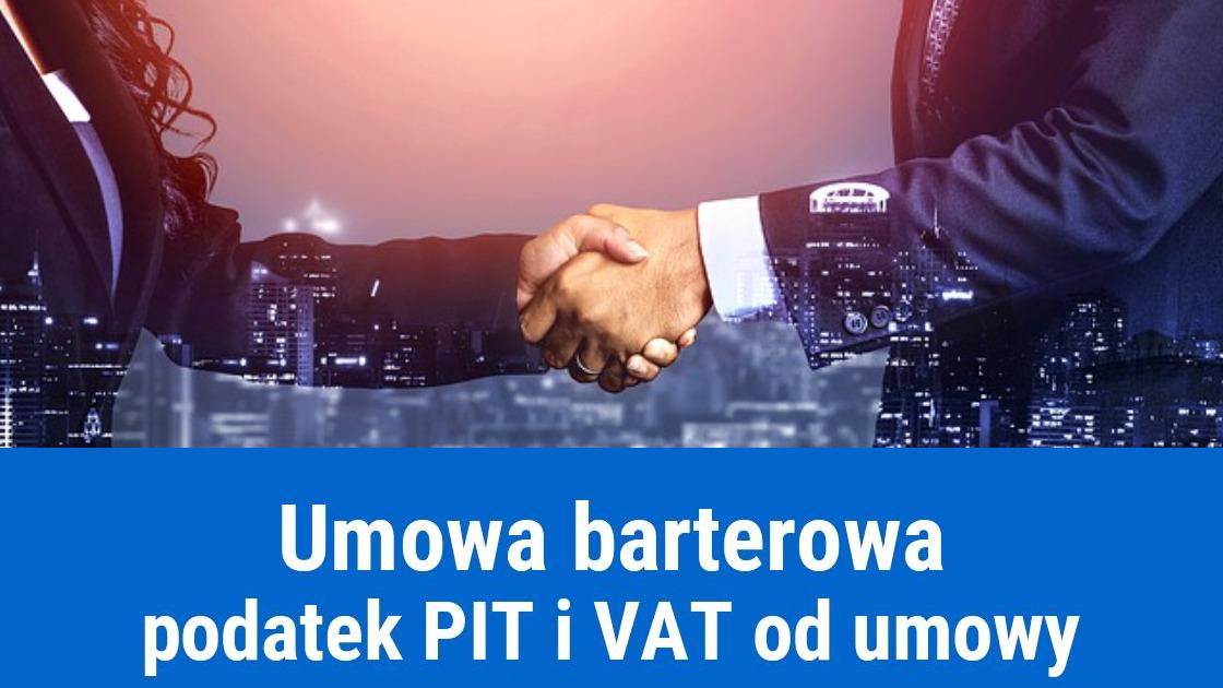 Podatki od umowy barterowej, rozliczenie VAT i PIT