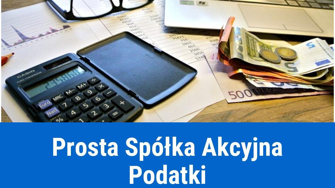 Podatki w Prostej Spółce Akcyjnej