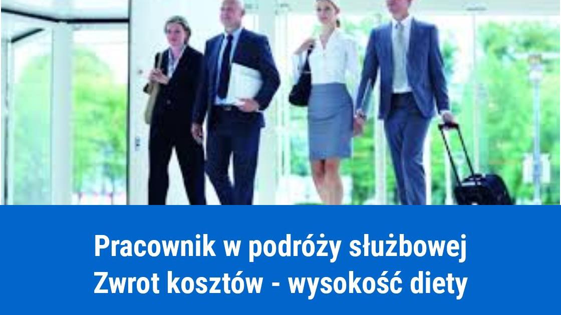 Podróż służbowa – wysokość diety