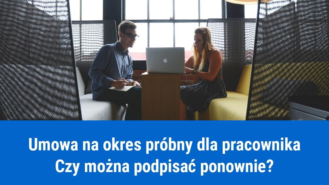 Ponowne zatrudnienie pracownika na okres próbny