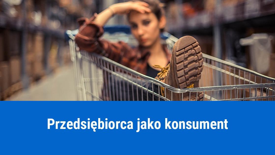 Prawa konsumentów dla przedsiębiorców