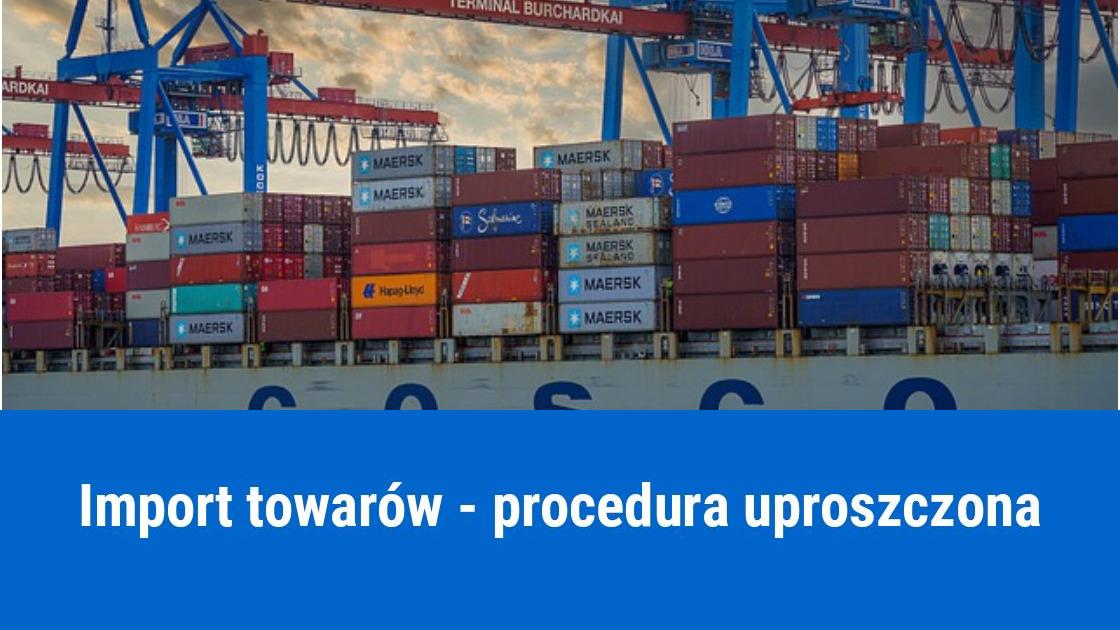 Procedura uproszczona dla importu towarów, przykłady