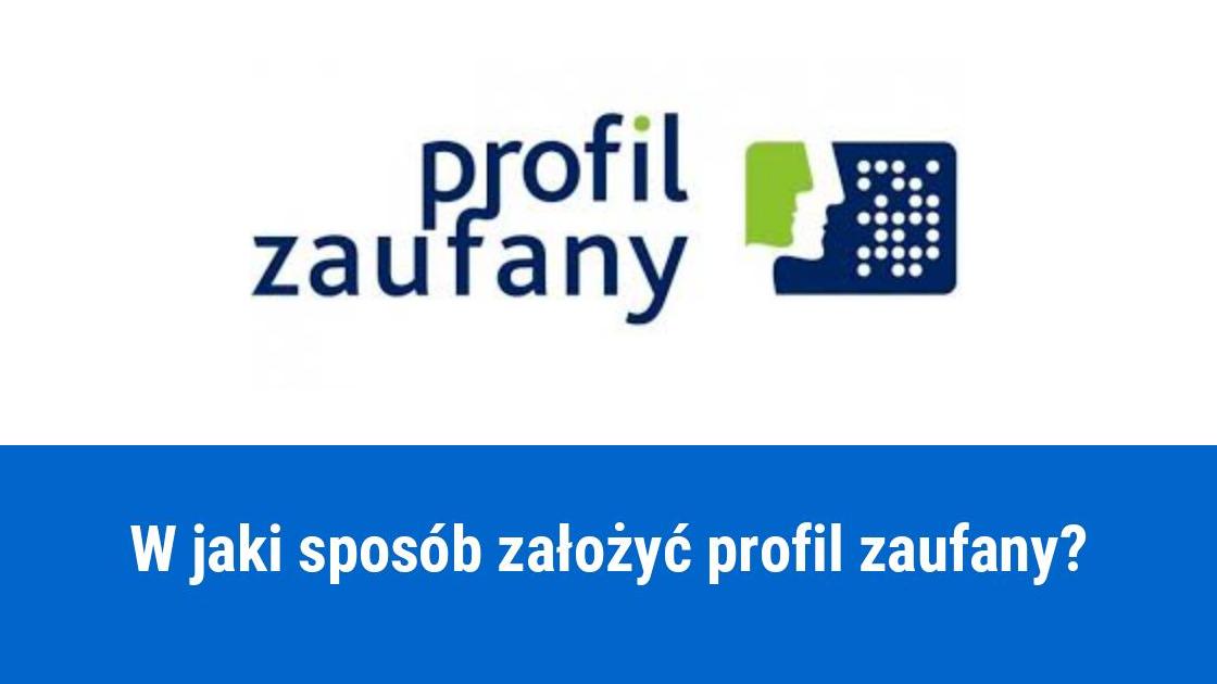 Jak założyć profil zaufany?