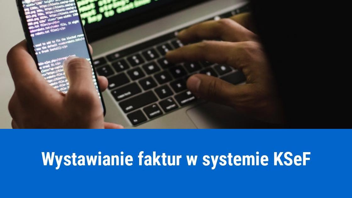 Program KSeF – wystawianie e-faktur