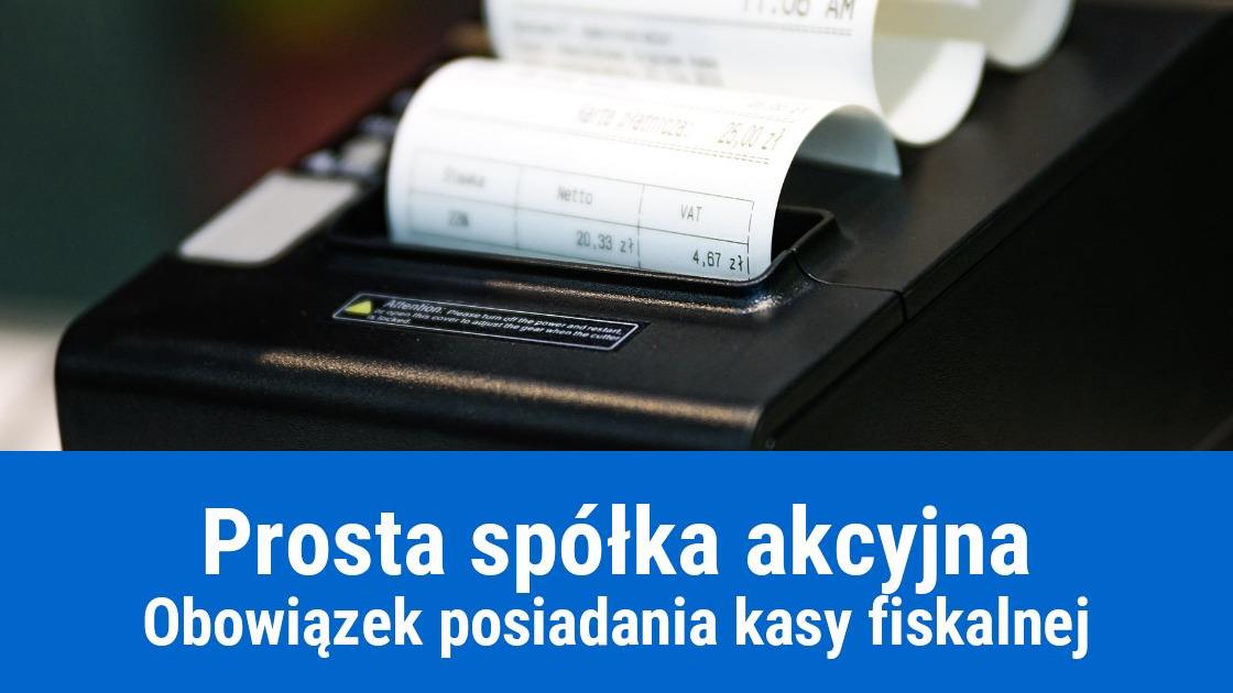 Czy prosta spółka akcyjna musi posiadać kasę fiskalną?