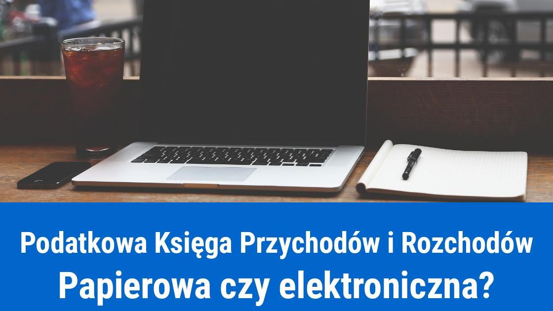 Prowadzenie KPiR w formie papierowej czy elektronicznej?