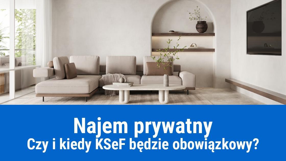 Prywatny najem a obowiązek Krajowego Systemu e-Faktur (KSeF)